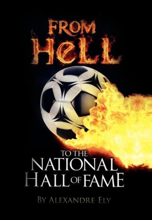 From Hell to the National Hall of Fame