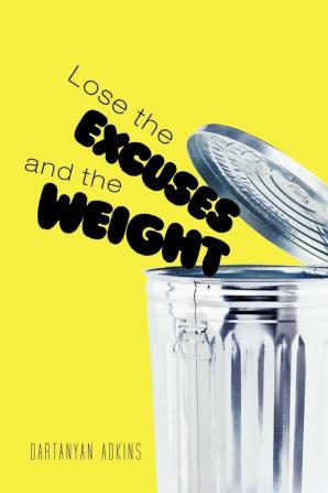 Lose the Excuses and the Weight