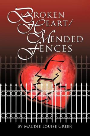 Broken Heart/Mended Fences