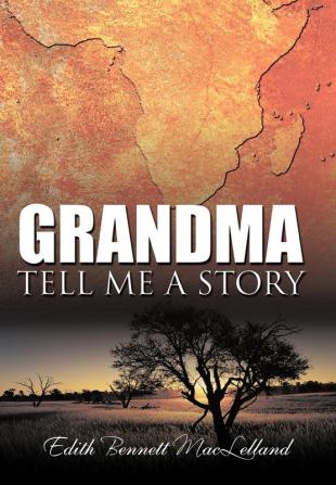 Grandma Tell Me a Story