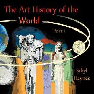 The Art History of the World: Part 1