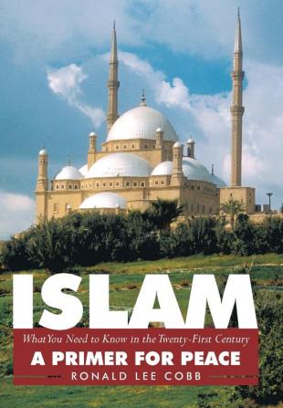 Islam What You Need to Know in the Twenty-First Century