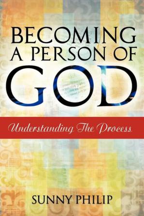 Becoming a Person of God: Understanding the Process