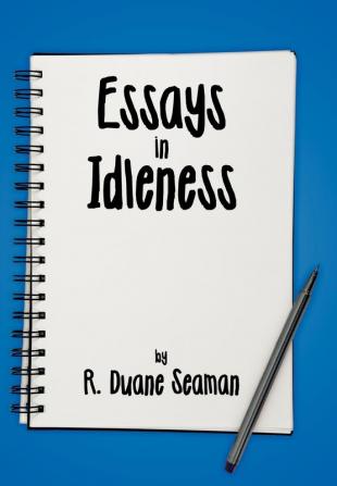 Essays in Idleness