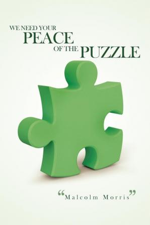 WE NEED YOUR PEACE OF THE PUZZLE