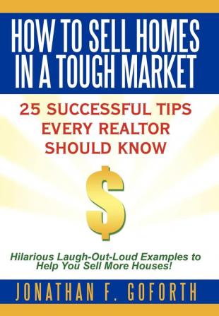 How To Sell Homes in a Tough Market