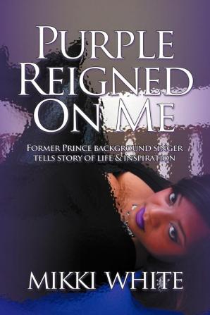 Purple Reigned on Me: Former Prince Background Singer Tells Story of Life and Inspiration