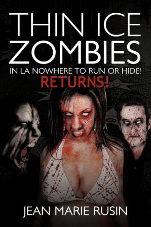 Thin Ice Zombies In LA Nowhere to Run or Hide!: Returns!