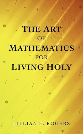 THE Art of Mathematics for Living Holy