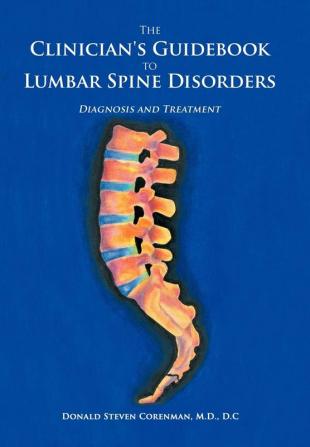 The Clinician's Guidebook to Lumbar Spine Disorders: Diagnosis & Treatment