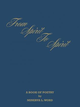 From Spirit to Spirit: A Book of Poetry