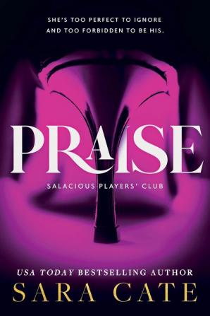 Praise (Salacious Players' Club Book #1)