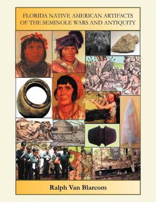 Florida Native American Artifacts of the Seminole Wars and Antiquity