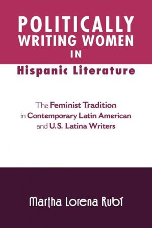 Politically Writing Women in Hispanic Literature