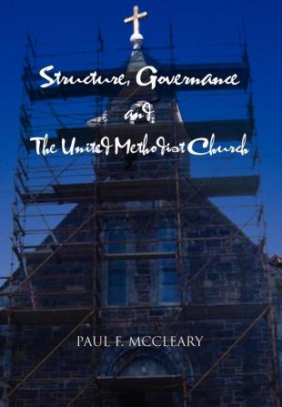 Structure Governance and The United Methodist Church