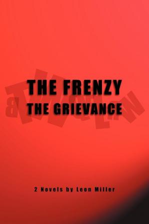 The Frenzy the Grievance