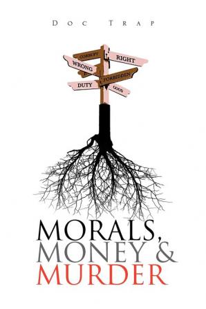 Morals Money and Murder