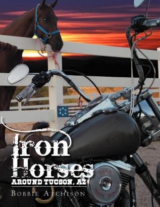 Iron Horses Around Tucson AZ