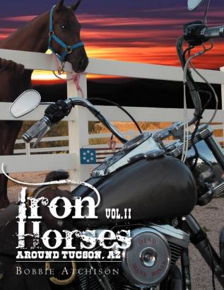 Iron Horses Around Tucson AZ Vol. II