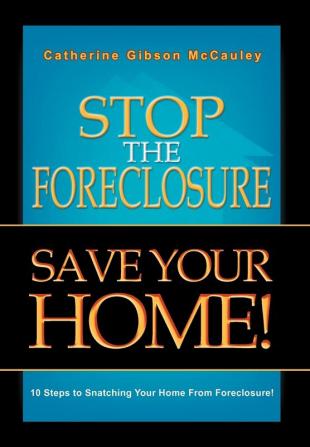 Stop the Foreclosure Save Your Home!