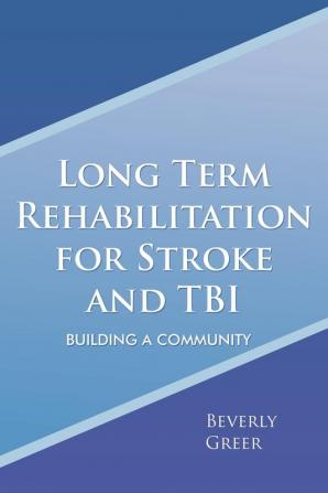 Long Term Rehabilitation for Stroke and TBI