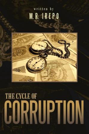 The Cycle of Corruption