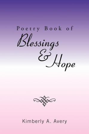 Poetry Book of Blessings & Hope