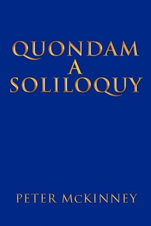 Quondam a Soliloquy