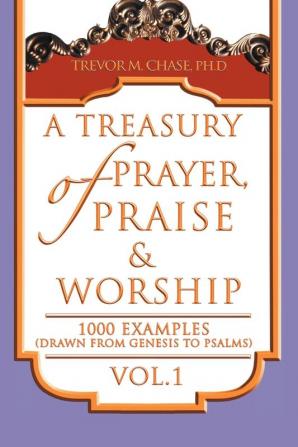 A Treasury of Prayer Praise & Worship Vol.1