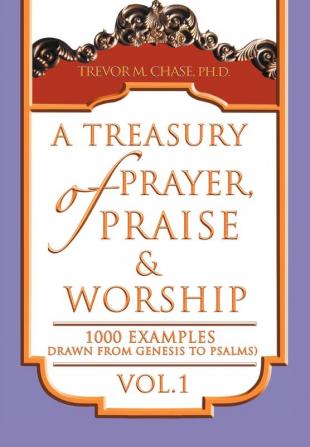 A Treasury of Prayer Praise & Worship Vol.1