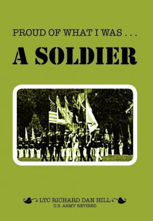 Proud of What I Was -- A Soldier