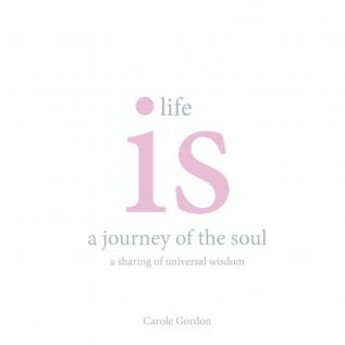 Life is a Journey of the Soul: a sharing of universal wisdom