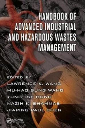 Handbook of Advanced Industrial and Hazardous Wastes Management