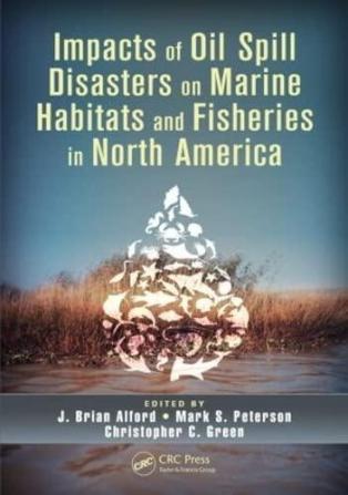 Impacts of Oil Spill Disasters on Marine Habitats and Fisheries in North America