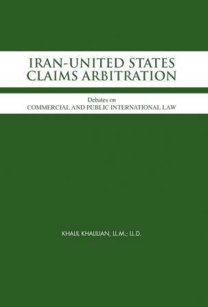 Iran-United States Claims Arbitration: Debates on Commercial and Public International Law