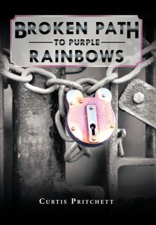 Broken Path to Purple Rainbows