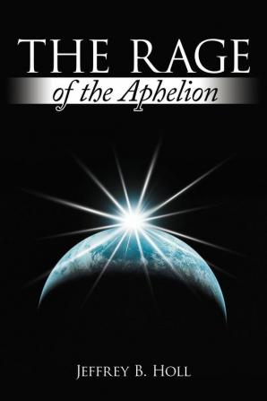 The Rage of the Aphelion