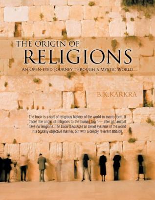 THE Origin of Religions: An Open-eyed Journey Through a Mystic World