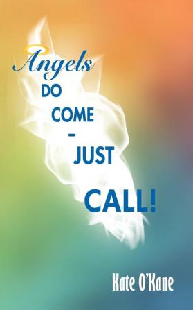 Angels Do Come - Just Call!