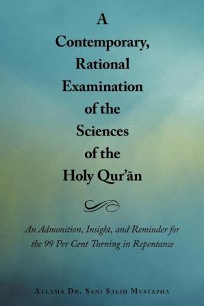 A   Contemporary Rational Examination of the Sciences of the Holy Qur' N