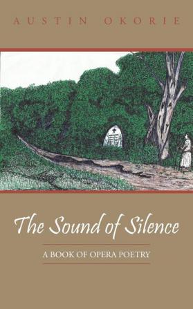 THE Sound of Silence: A Book of Opera Poetry