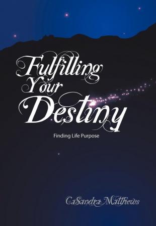 Fulfilling Your Destiny