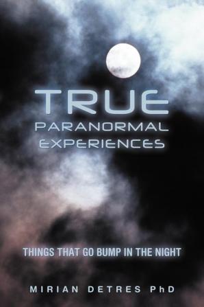 True Paranormal Experiences