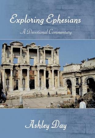 EXPLORING EPHESIANS  A Devotional Commentary