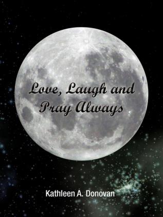 Love Laugh and Pray Always