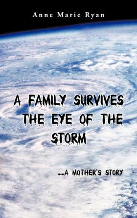 A Family Survives the Eye of the Storm