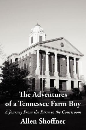 The Adventures of a Tennessee Farm Boy