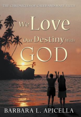 We Love Our Destiny with God