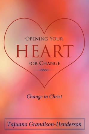 Opening Your Heart for Change