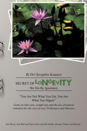 Secret of Longevity: We Die By Ignorance